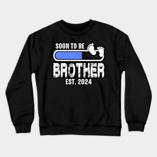 Brother To Be, First Time Brother Soon to Be Brother 2024 Crewneck Sweatshirt